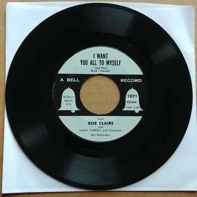 BOB CLAIRE I Want You All To Myself 45 7'' JAZZ POP Record Vinyl Bell Records '54