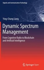 Dynamic Spectrum Management: From Cognitive Radio to Blockchain and Artificial