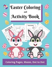 Easter Coloring and Activity Book: Easter Basket Stuffer for Kids of All Ages; C