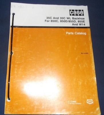 CASE 35C & 35C WL BACKHOE PARTS MANUAL FOR 850C 850D 855D 855E & W14 FACTORY OEM