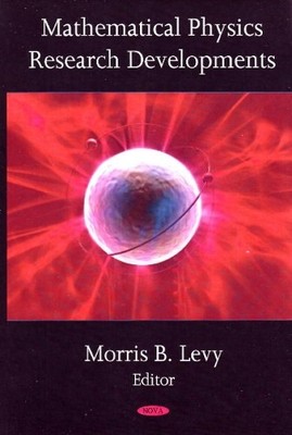 Morris B Levy Mathematical Physics Research Developments (Gebundene Ausgabe)