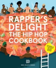 Rapper's Delight: The Hip Hop Cookbook