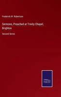 Frederick W. Robertson | Sermons, Preached At Trinity Chapel, Brighton | Buch
