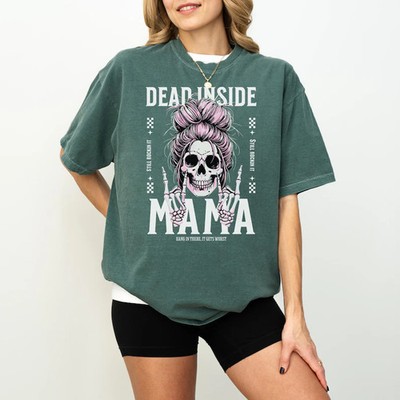 Dead Inside Skeleton Edgy Mama Comfort T-Shirt