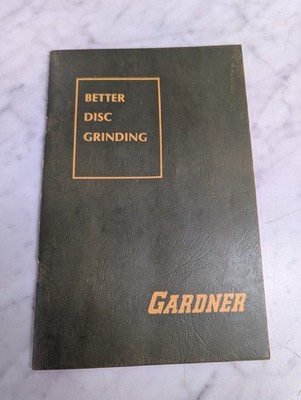 GARDER BETTER DISC GRINDING INSTRUCTION MANUAL GUIDE INFORMATION INSTRUCTIONS