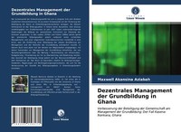 Dezentrales Management Der Grundbildung In Ghana | Buch | 9786203156171