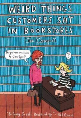 Weird Things Customers Say in Bookstores - Paperback - VERY GOOD