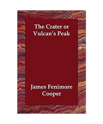 The Crater or Vulcan's Peak, James Fenimore Cooper