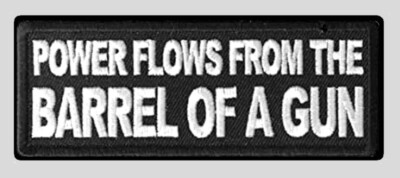 POWER FLOWS FROM BARREL OF A GUN EMBROIDERED  4'' X 1 1/2'' PATCH / IRON OR SEW ON
