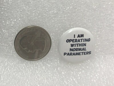 I Am Operating Within Normal Parameters Pin