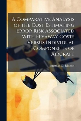 A Comparative Analysis of the Cost Estimating Error Risk Associated With Flyaway