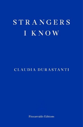 Strangers I Know: Claudia Durastanti - Image 2