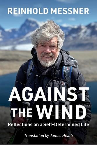 Against the Wind by Reinhold Messner PAPERBACK 9781680518184 - Image 3