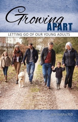 Stoltzfus PhD - Growing Apart  Letting Go of Our Young Adults - paperb - E555z