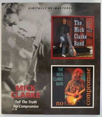 Mick Clarke - Tell the Truth/No Compromise (2xCD Set, 2009, BGO Records)