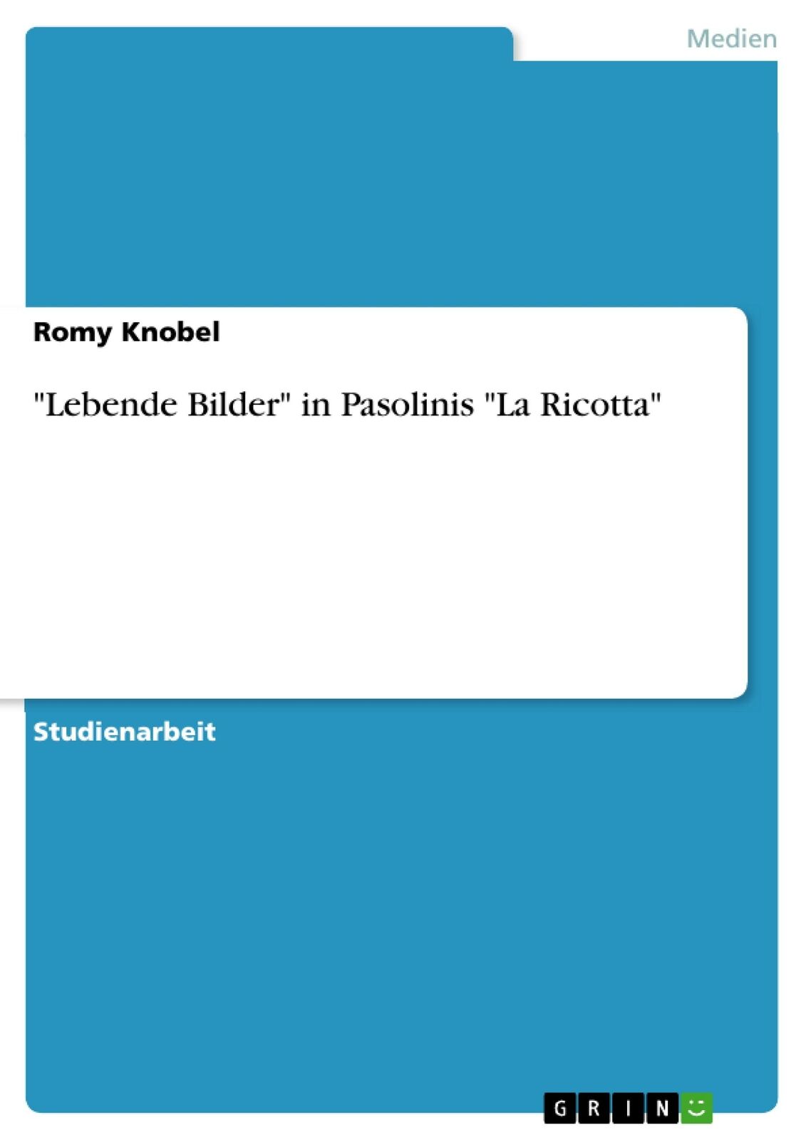 Lebende Bilder' in Pasolinis 'La Ricotta' | Buch | 9783640499441 - Romy Knobel