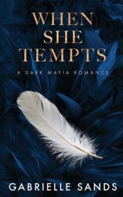 When She Tempts: A Dark Mafia Romance by Gabrielle Sands: New