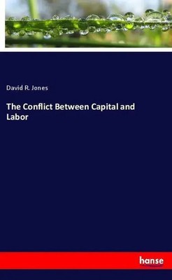 David R. Jones | The Conflict Between Capital and Labor | Taschenbuch | Englisch