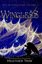 Wingless: With or without wings, I am here. by Heather Trim (English) Hardcover