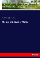 W. Cunningham | The Use And Abuse Of Money | Taschenbuch | Englisch (2017)