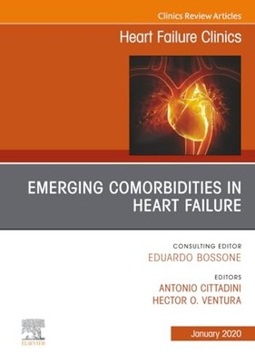 Emerging Comorbidities in Heart Failure, An Issue of Heart Failure Clinics: Vol