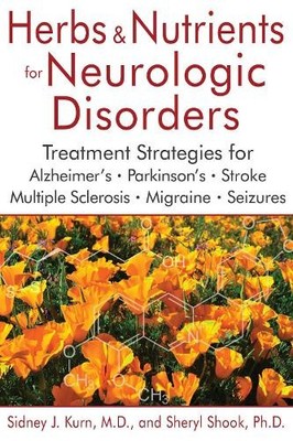 Sidney J. Kurn Sheryl Sho Herbs and Nutrients for Neurologic Disorde (Hardback)