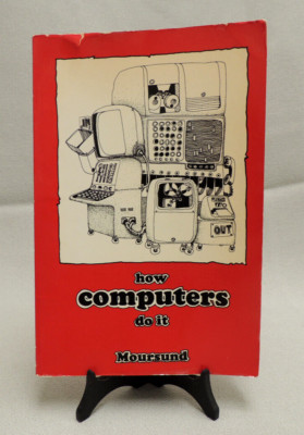 How Computers Do It, David Moursund 1969 / Sandia National Lab library copy RARE