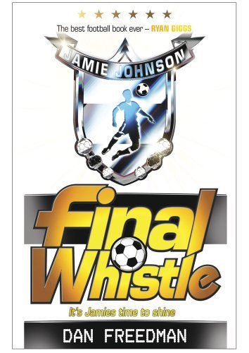Final Whistle (Jamie Johnson) By Dan Freedman
