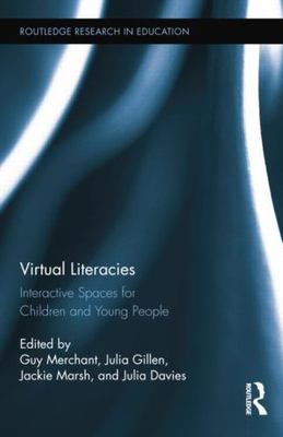 Virtual Literacies : Interactive Spaces for Children and Young People, Paperb...