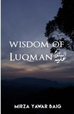 Wisdom of Luqman, Paperback by Baig, Mirza Yawar, Brand New, Free shipping in...