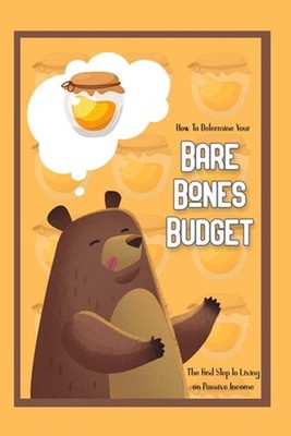 How to Determine Your Bare Bones Budget: The First Step to Living on Passive Inc