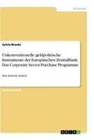 Unkonventionelle Geldpolitische Instrumente Der EuropäIschen Zentralbank. Das Co