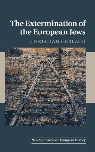 The Extermination of the European Jews by Christian Gerlach - 9780521880787