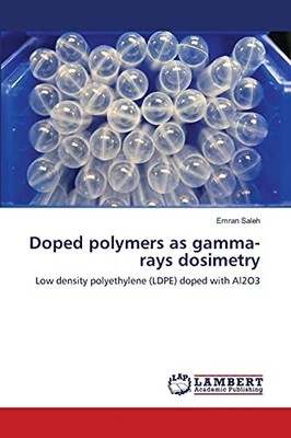 Dotierte Polymere als Gammastrahlendosimetrie: Polyethylen niedriger Dichte L...