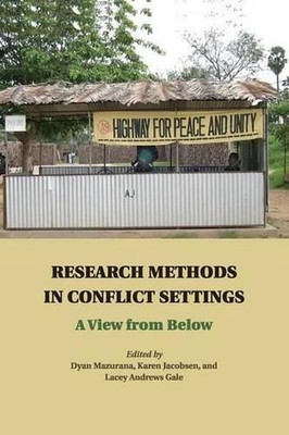 Research Methods in Conflict Settings: A View from Below by Dyan Mazurana (Engli