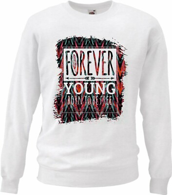 Sweatshirt FOREVER YOUNG BORN TO BE FREE FÜR IMMER JUNG GESCHENKIDEE GEBURTSTAG