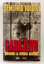 Sarajevo quando la storia uccide - Demetrio Volcic - Autografato