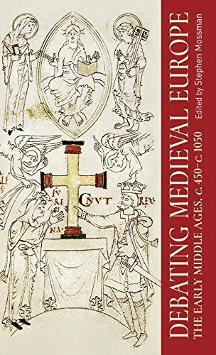 Debating Medieval Europe: The Early Middle Ages. Mossman, Caldwell, Four**
