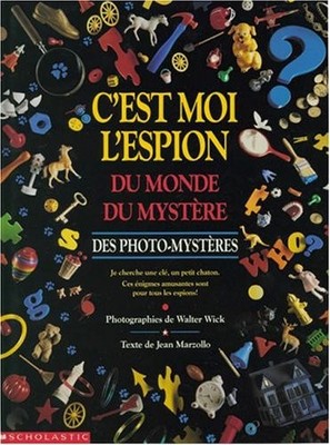 C'EST MOI L'ESPION DU MONDE DU MYSTERE By Walter Wick - Hardcover