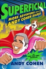 Superficial: More Adventures from the Andy Cohen Diaries - ACCEPTABLE