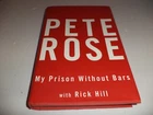 Pete Rose Autographed My Prison Without Bars 2004 - SIGNED Inscription MLB Reds