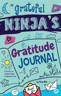 Mary Nhin Grow Grit Grateful Ninja's Gratitude Journal fo (Hardback) (UK IMPORT)