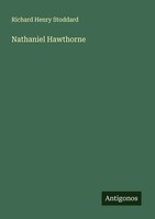 Richard Henry Stoddard | Nathaniel Hawthorne | Taschenbuch | Englisch (2024)