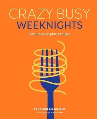 Crazy Busy Weeknights | Eleanor Maidment | englisch
