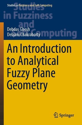 An Introduction to Analytical Fuzzy Plane Geometry Debjani Chakraborty