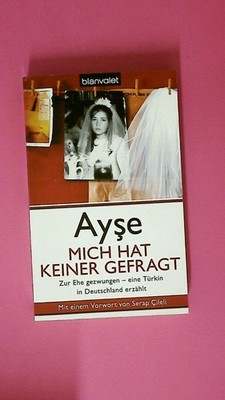 217538 Ay?e Eder MICH HAT KEINER GEFRAGT. 36732 zur Ehe gezwungen - eine Türkin