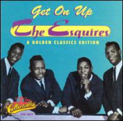 ESQUIRES - GET ON UP: GOLDEN CLASSICS EDITION (CD 1995)  *12 TRACKS*
