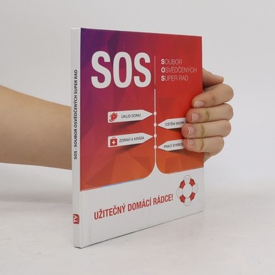 SOS. Soubor osvědčených super rad: Užitečný domácí rádce  |  kolektiv