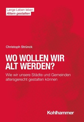 Wo wollen wir alt werden? Christoph Strünck
