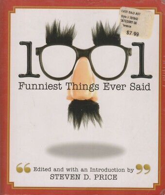 1001 Funniest Things Ever Said by Steven D. Price (Trade Paperback: Humor, Humor